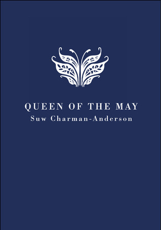 Queen of the May - Suw Charman-Anderson