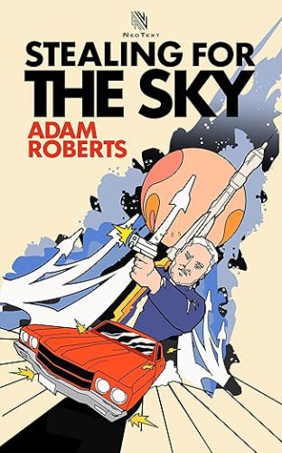 Stealing For The Sky - Adam Roberts